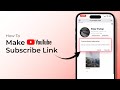 How To Make A YouTube Subscribe Link