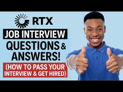 RTX (Raytheon) INTERVIEW QUESTIONS & ANSWERS! (How to PASS & Get Hired!)