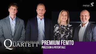 Premium Femto: Präzision & Potentiale – Das Ophthalmologische Quartett | Folge 23