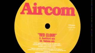 Aircom  - Red Cloud (Amethyst Mix 1999)