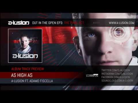 A-lusion ft. Adamo Fiscella - As High As (Official HQ Preview)
