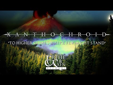 Xanthochroid - To Higher Climes Where Few Might Stand [New Song 2016] OFFICIAL LYRIC VIDEO