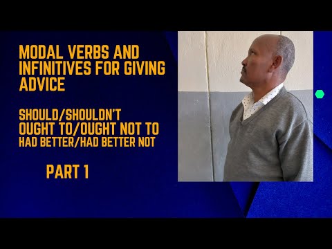 MODAL VERBS AND INFINITIVES FOR GIVING ADVICE