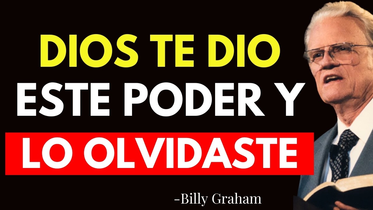 DIOS TE DIO ESTE PODER SECRETO PERO NO LO ESTÁS USANDO - Billy Graham
