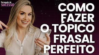 Como começar uma redação I Tópico frasal