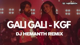 Gali Gali  | KGF | DJ Hemanth Remix | Neha Kakkar | Mouni Roy | 2019 | YASH | DJ HEMANTH |