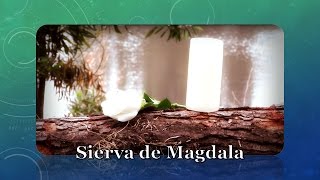 Sierva de Magdala (Maria Magdalena) Mao Garcia - Feat. Xiomara Henao - Eliana Bustos