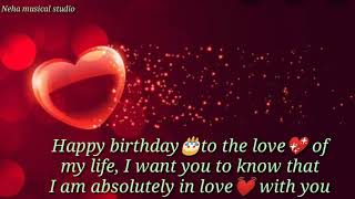 Happy birthday🎂 wishes to my love 💖 Birthday video