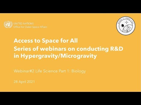 Webinar#2 Life Science: Biology (AccSpace4All Hypegravity/Microgravity Series)