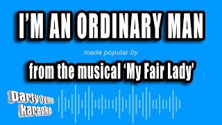 'My Fair Lady' - I'm An Ordinary Man (Karaoke Version)