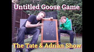 Untitled Goose Game - The Tate & Adrian Show - We Fluster Some Feathers!
