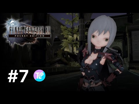 Final Fantasy XV Pocket Edition | Part 7 | iOS/Android