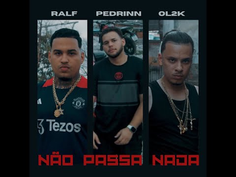 Não Passa Nada -  Ralf MC, Pedrinn & Ol2K (prod. scarzzin)