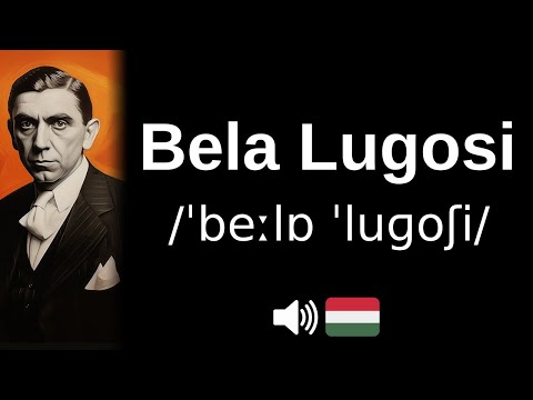 How to pronounce 'Bela Lugosi' (CORRECTLY!)