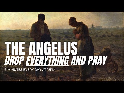The Angelus - Recapturing Our Catholic Traditions