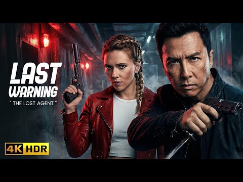 SCARLETT JOHANSSON & DONNIE YEN (2025) LAST WARNING | MOVIE 4K | Full Action Movie