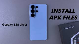 How To Install APK Files (Unknown Apps) On Samsung Galaxy S26 / S26 Ultra
