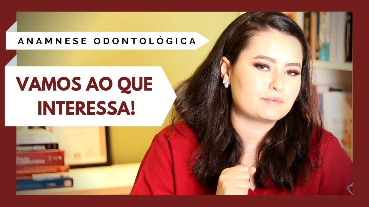 O QUE INTERESSA DA ANAMNESE ODONTOLÓGICA? | Pamela Peres