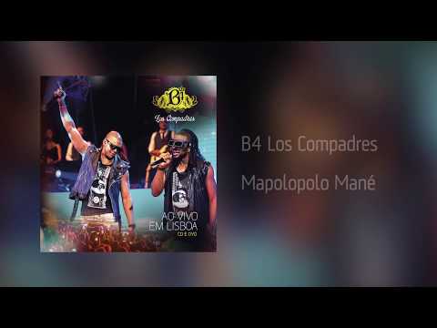 B4 Los Compadres - Mapolopolo Mané [Áudio] AO VIVO EM LISBOA