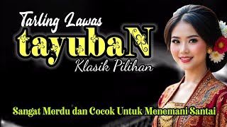 Download lagu TARLING TAYUBAN LAWAS KLASIK COCOK KANGGO BATUR MELEKAN LAN MEDANGAN mp3