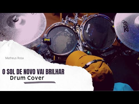 O Sol de Novo Vai Brilhar - Rodrigo Torres Part. Murilo Huff - (DrumCover) - Matheus Rosa.