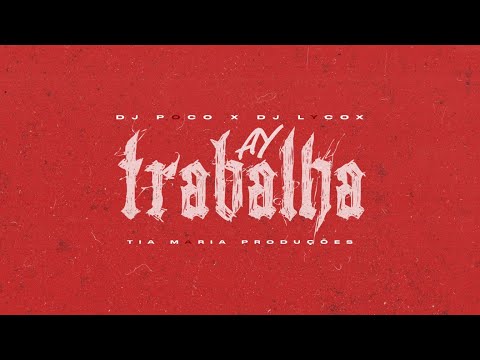 DJ Poco x DJ Lycox - AY TRABALHA