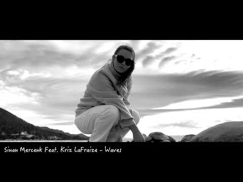 Sinan Mercenk Feat. Kriz LaFraize -  Waves