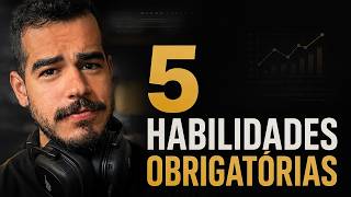 5 HABILIDADES OBRIGATÓRIAS QUE VOCÊ PRECISA TER PARA VIVER DO DIGITAL (Sem elas, esquece!)