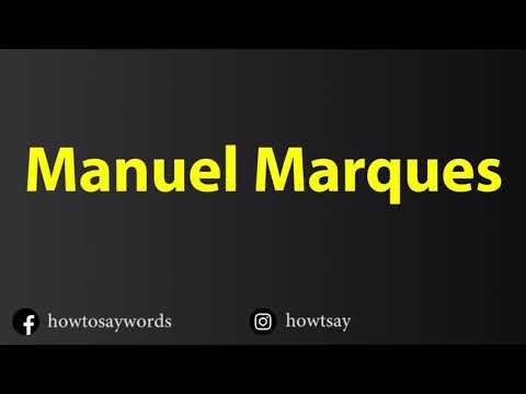 How To Pronounce Manuel Marques