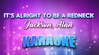 Jackson, Alan - It&#39;s Alright To Be A Redneck (Karaoke &amp; Lyrics)