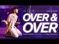 Over & Over (Live) - Chroma Worship | Ft. Daniel Eromosele