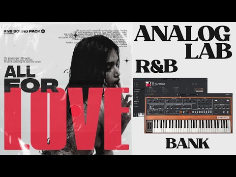 R&B ANALOG LAB BANK - "ALL FOR LOVE" | RnB ANALOG LAB PRESETS (Drake,SZA, Brent Faiyaz,6lack)