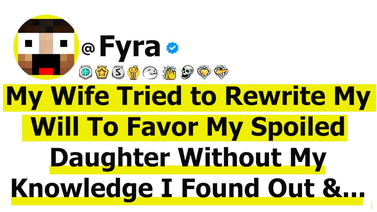 My Wife Tried to Rewrite My Will To Favor My Spoiled Daughter Without My Knowledge I Found Out &...