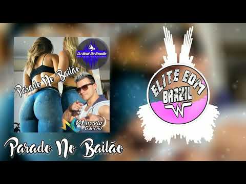 Marcelo Gaúcho - Parado No Bailão (Dj Nenê Do Rincão)