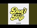 Dont trip