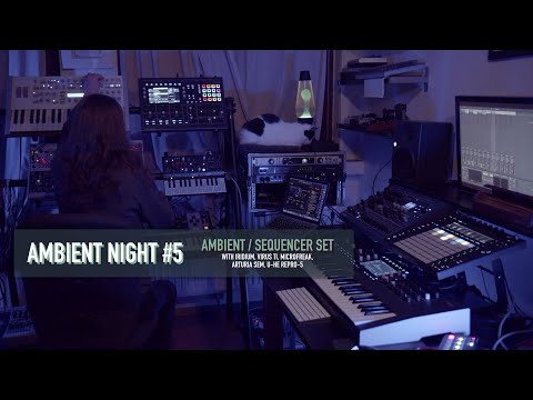Ambient Night #5 - Ambient / Sequencer session
