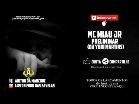 MC Miau JR - Preliminar (DJ Yuri Martins) Lançamento 2016