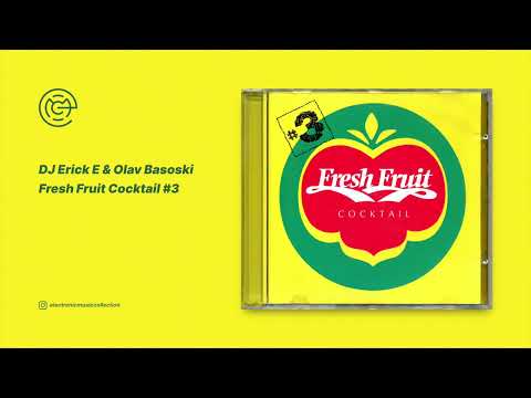 DJ Erick E & Olav Basoski - Fresh Fruit Cocktail 3