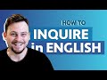 How To Inquire In English