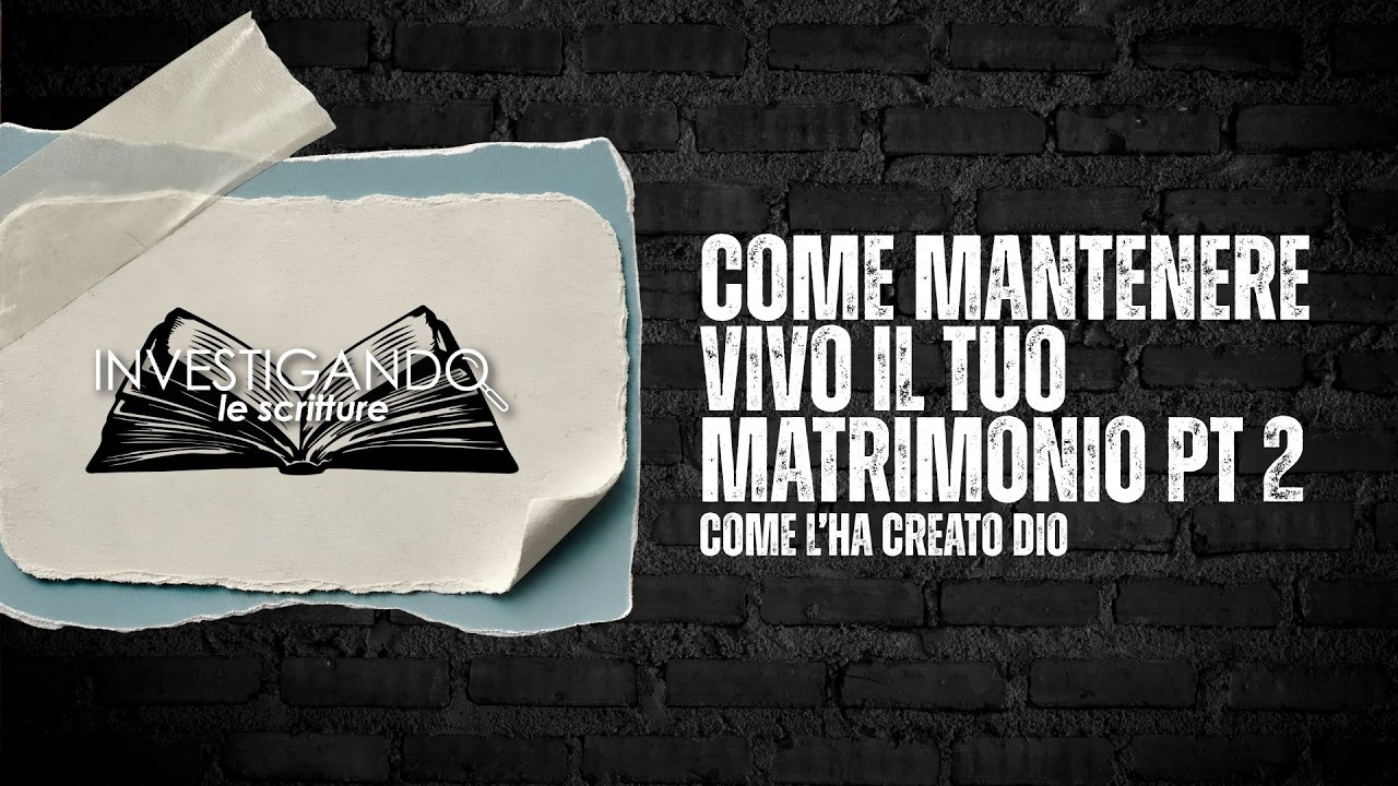 INVESTIGANDO LE SCRITTURE | Puntata del 07/10/2026 | Come mantenere vivo il tuo matrimonio pt 2