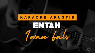 Download lagu Entah - Iwan Fals ( Karaoke Akustik ) mp3 Download lagu Entah - Iwan Fals ( Karaoke Akustik ) mp3