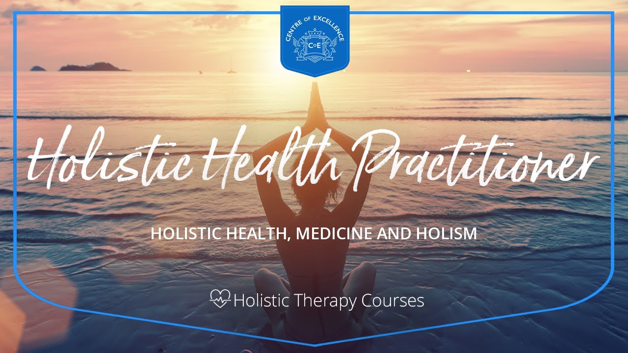 Holistic Health Practitioner Course | Centre of Excellence | Transformative Education & eLearning