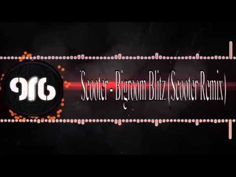 Scooter   Bigroom Blitz Scooter Remix