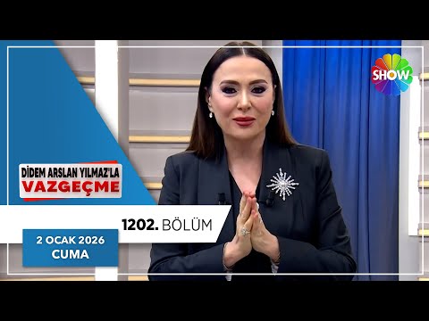 Didem Arslan Yılmaz'la Vazgeçme 1202. Bölüm | 2 Ocak 2026