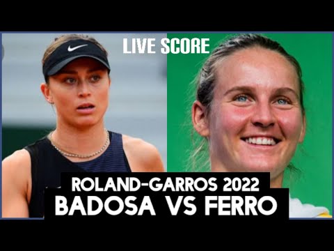 Paula Badosa vs Fiona Ferro | Roland-Garros 2022 Live Score