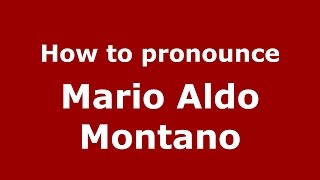 How to pronounce Mario Aldo Montano