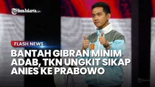 Gibran Disebut Minim Adab saat Debat, TKN Pasang Badan hingga Ungkit soal Sikap Anies kepada Prabowo
