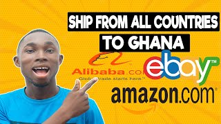 How to ship items from Ebay, Alibaba, Aliexpress and Amazon to Ghana | Online Shopping