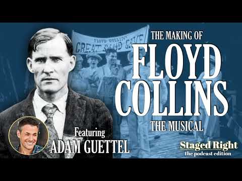 The Making of 'Floyd Collins' Featuring Adam Guettel (Podcast Edition)