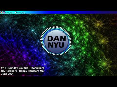 Technikore Mix - UK Hardcore / Happy Hardcore # 17 - Sunday Sounds June 2021